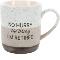 No Hurry No Worries I'm Retired 15 Oz. Mug