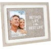 Retired Is Best Life Frame Holds 4"x6" Photo