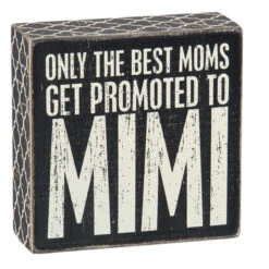 Wood Sign - Only The Best Moms Get Promoted To Mimi