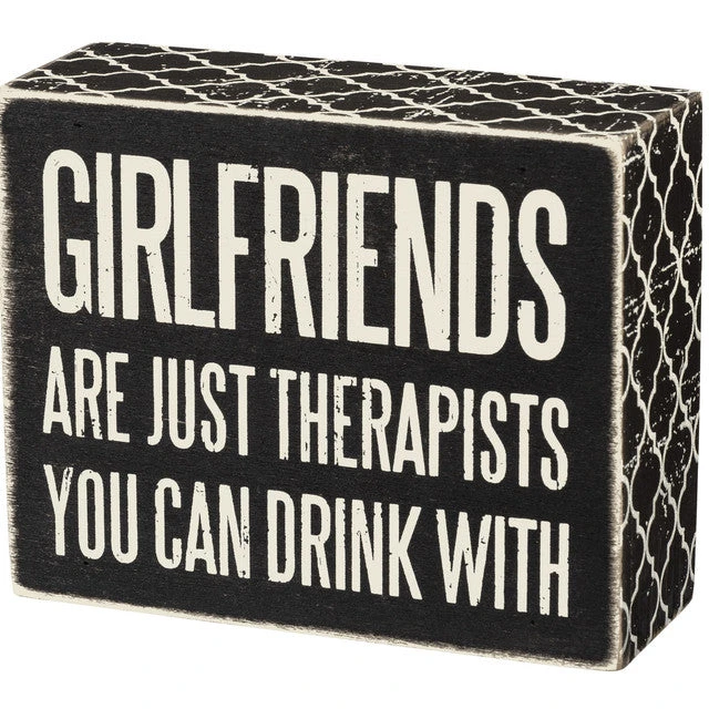 Wood Sign - Girlfriends Are Just Therapists You Can Drink With 1 Wood Sign - Girlfriends Are Just Therapists You Can Drink With