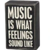 Wood Sign - Music Is What Feelings Sound Like